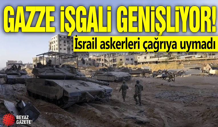 Gazze işgali genişliyor! İsrail askerleri çağrıya uymadı