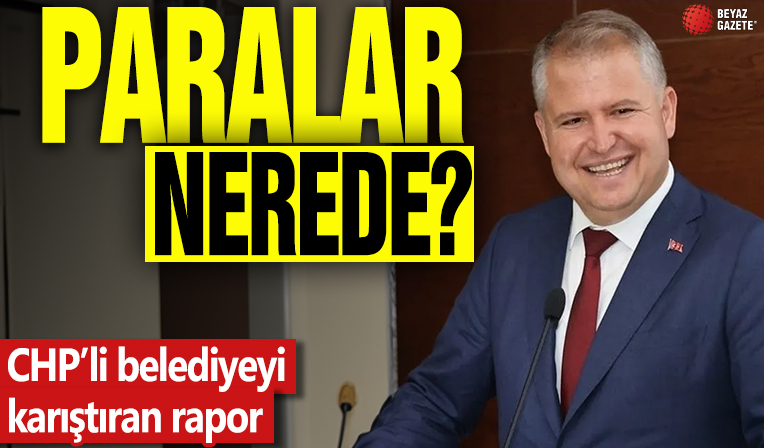 CHP’li belediyeyi karıştıran rapor! Vatandaşın paraları hizmete değil faize akmış