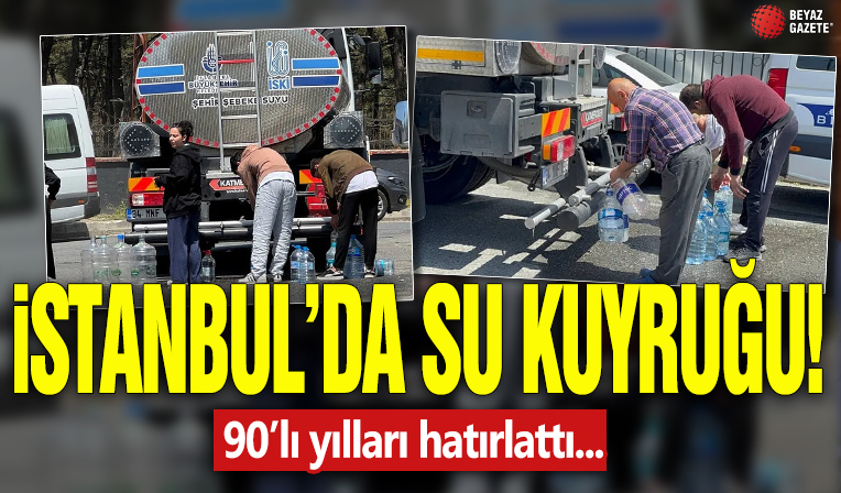İstanbul'da su kuyruğu! 90’lı yılları hatırlattı...