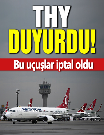 THY duyurdu! Bu uçuşlar iptal oldu
