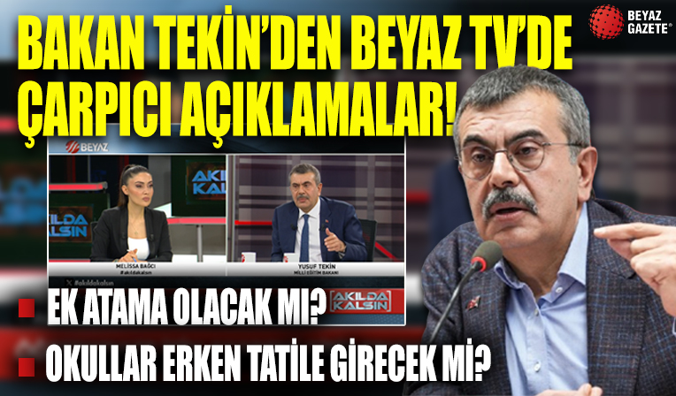 Milli Eğitim Bakanı Yusuf Tekin, önemli açıklamalarda bulundu. 'Ek atama olmayacak'