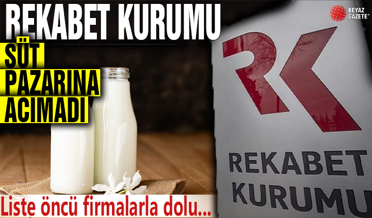 Rekabet Kurumu süt pazarındaki bir çok şirkete soruşturma başlattı