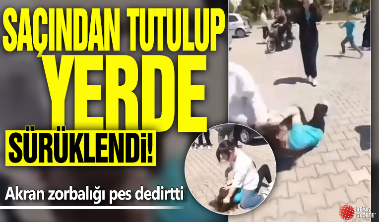Saçından tutulup yerde sürüklendi! Akran zorbalığı pes dedirtti