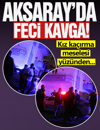Aksaray'da kız kaçırma meselesi yüzünden ev bastılar