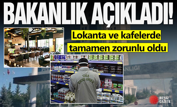 Bakanlık açıkladı: Lokanta ve kafelerde tamamen zorunlu oldu!