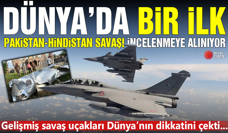 Dünyada bir ilk yaşandı! Pakistan-Hindistan savaşı incelemeye alınıyor