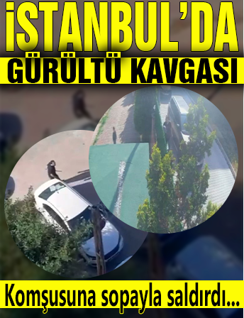 İstanbul'da gürültü kavgası: Sopayla komşularına saldırdı