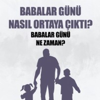 MUHAMMED ÇINIK - Babalar Günü ne zaman kutlanacak, nasıl ortaya çıktı? (2025 Babalar Günü tarihi)