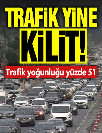 İstanbullunun trafik çilesi başladı! Trafik yoğunluğu yüzde 51