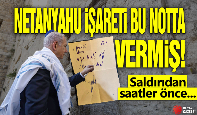 Netanyahu işareti bu notta vermiş! Saldırıdan saatler önce...