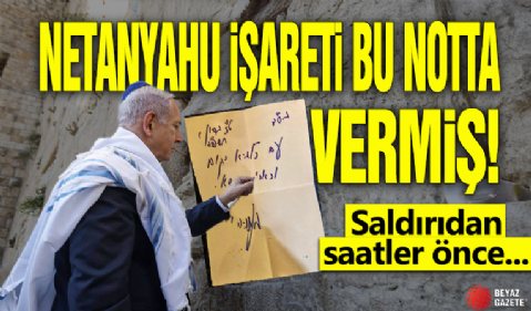 Netanyahu işareti bu notta vermiş! Saldırıdan saatler önce...
