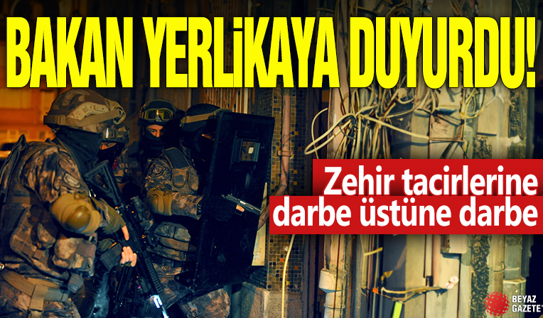 Bakan Yerlikaya duyurdu! Zehir tacirlerine darbe üstüne darbe