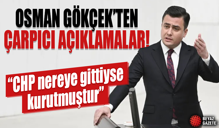 AK Parti Ankara Milletvekili Osman Gökçek'ten çarpıcı açıklamalar!
