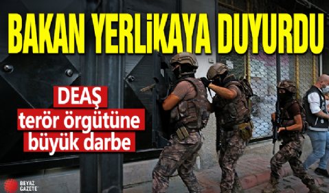 Bakan Yerlikaya duyurdu! DEAŞ terör örgütüne büyük darbe