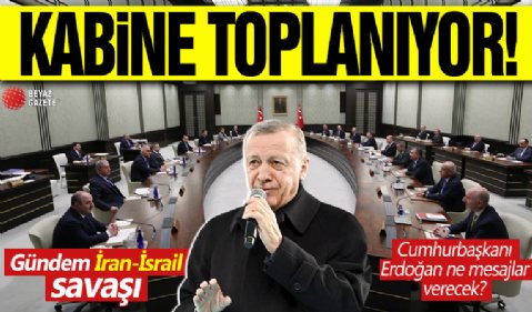 Cumhurbaşkanı Erdoğan kabineyi topluyor! Ana gündem maddesi İran-İsrail savaşı