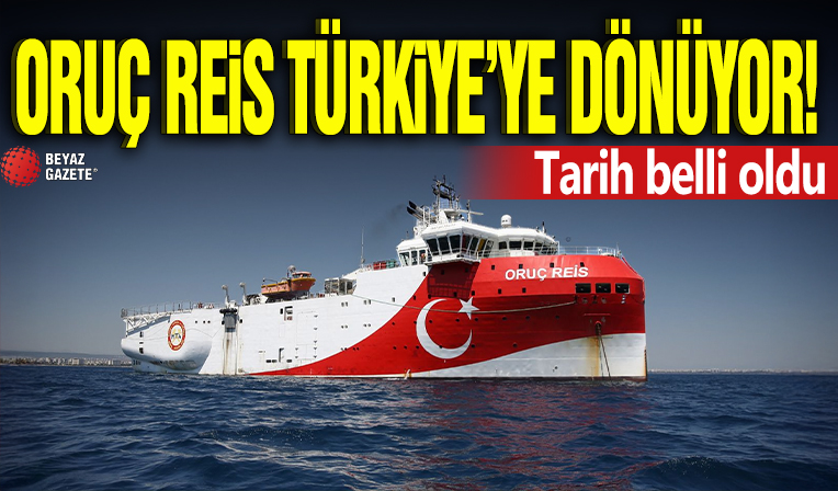 Oruç Reis Türkiye'ye dönüyor! Tarih belli oldu