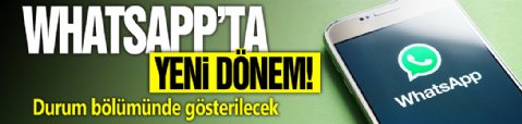 WhatsApp'ta yeni dönem! Durum bölümünde gösterilecek