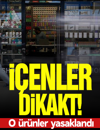 İçenler dikkat! O ürünler yasaklandı...
