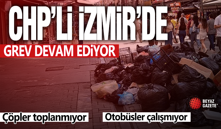 İzmir'de işçilerin grevi 5. gününde! Çöpler toplanmıyor, otobüsler çalışmıyor