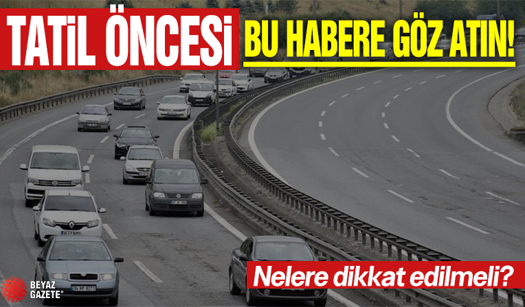 Kurban Bayramı tatilinde güvenli yolculuk için altın kurallar