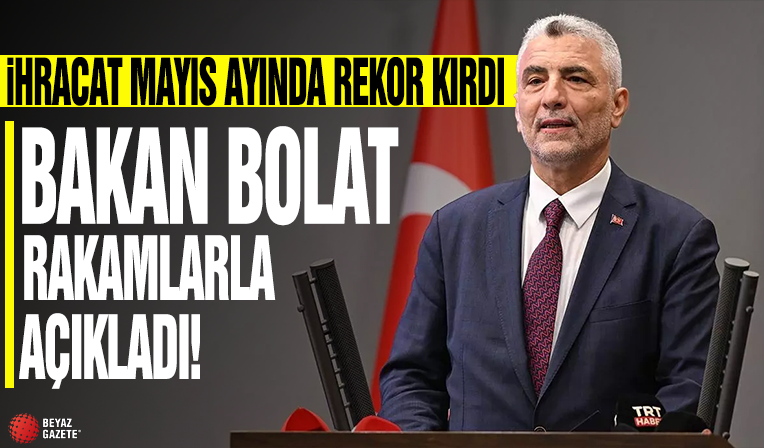 Ömer Bolat: İhracat mayısta 24,8 milyar dolarla en yüksek aylık rekoru kırdı