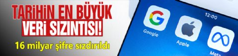 Tarihin en büyük veri sızıntısı! 16 milyar şifre sızdırıldı