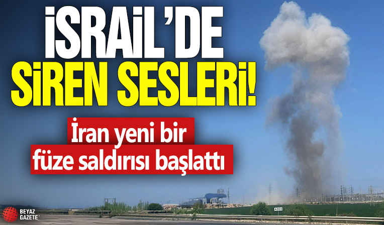 İsrail'de siren sesleri! İran yeni bir füze saldırısı başlattı