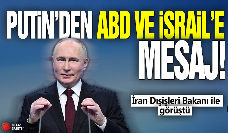 Vladimir Putin'den ABD ve İsrail'e mesaj! İran Dışişleri Bakanı ile görüştü