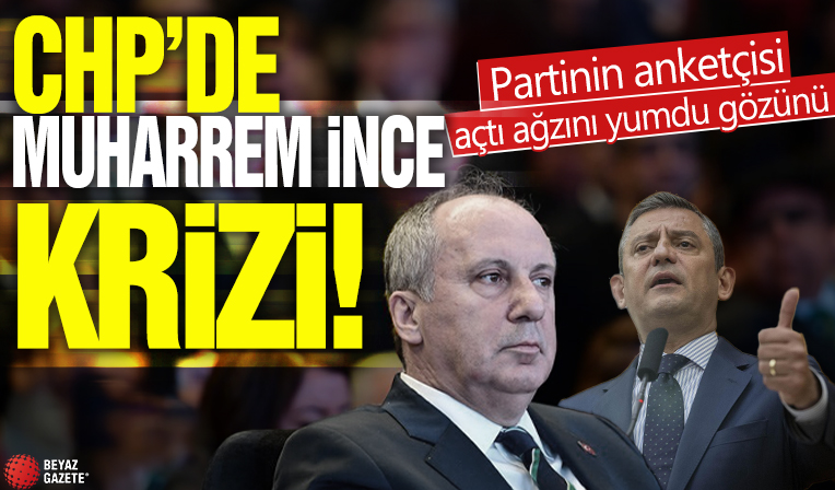 CHP'de Muharrem İnce krizi! Partinin anketçisi açtı ağzını yumdu gözünü