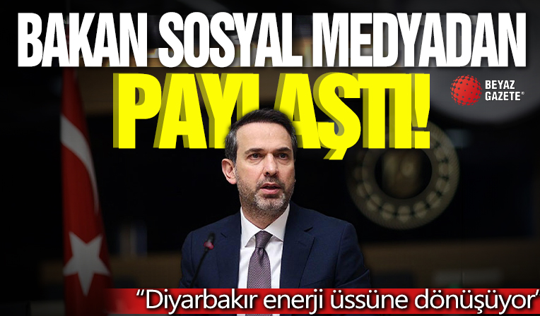 Bakan sosyal medyadan paylaştı: “Diyarbakır enerji üssüne dönüşüyor”
