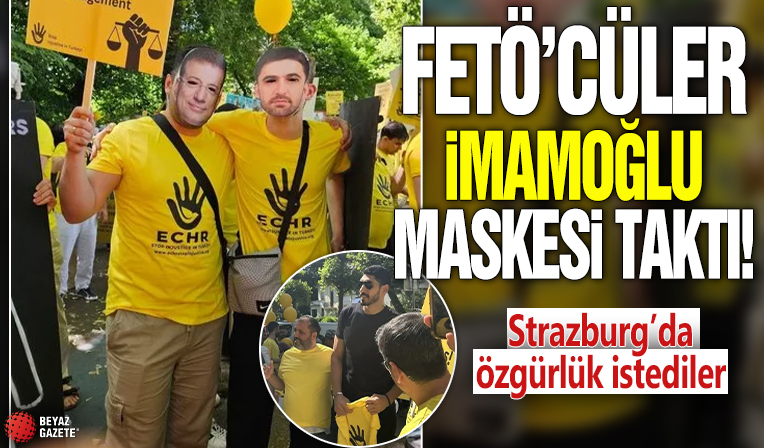 FETÖ’cüler Ekrem İmamoğlu maskesi taktı! Strazburg’da özgürlük istediler