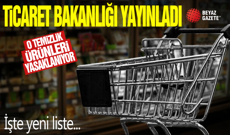 Bakanlık harekete geçti: O temizlik ürünleri yasaklanıyor