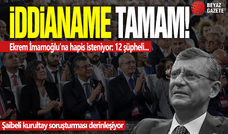 CHP'nin şaibeli kurultayına ilişkin iddianame kabul edildi