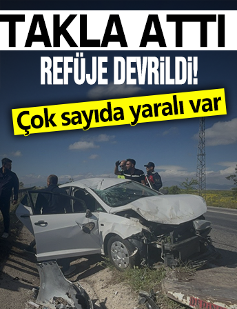 Nevşehir'de takla atan otomobil refüje devrildi: Çok sayıda yaralı var