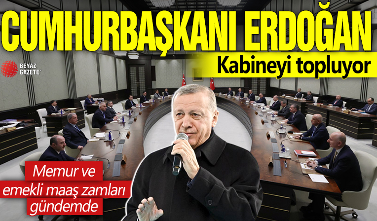 Cumhurbaşkanı Erdoğan Kabine'yi topluyor! Memur ve emekli maaş zamları gündemde