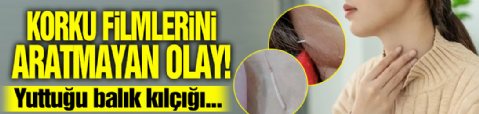 Korku filmlerini aratmayan olay! Yuttuğu balık kılçığı boynunu delip dışarı çıktı