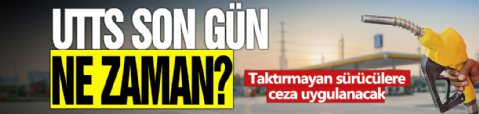 UTTS son gün ne zaman? Taktırmayan sürücülere ceza uygulanacak