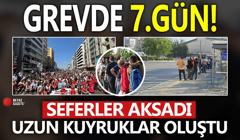 İzmir’de işçilerin grevi 7’nci gününde! Otobüs seferleri aksadı, duraklarda uzun kuyruklar oluştu