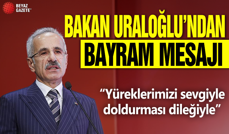 Bakan Uraloğlu'ndan bayram mesajı