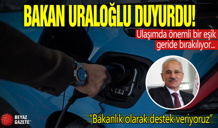 Bakan Uraloğlu rakamlarla duyurdu! Rekor kırıldı...'