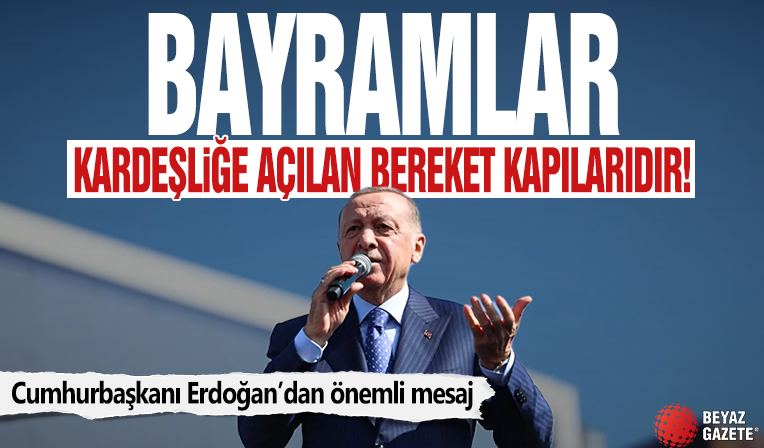 Başkan Erdoğan’dan Kurban Bayramı mesajı: “Bayramlar, kardeşliğe açılan bereket kapılarıdır”