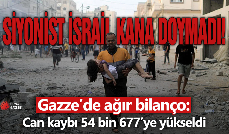 Gazze’de can kaybı 54 bin 677’ye yükseldi