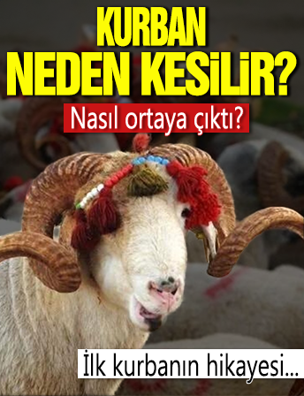 Kurban neden kesilir, nasıl ortaya çıktı? İlk kurbanın hikayesi...