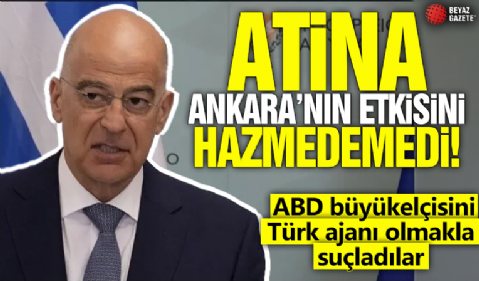 Atina Ankara’nın etkisini hazmedemedi! ABD büyükelçisini Türk ajanı olmakla suçladılar!
