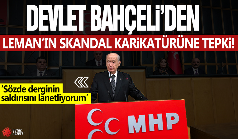 Devlet Bahçeli'den Leman'ın skandal karikatürüne tepki! Sözde derginin saldırısını lanetliyorum