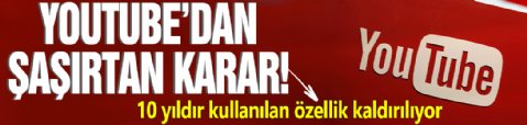 YouTube'dan şaşırtan karar! 10 yıldır kullanılan özellik kaldırılıyor
