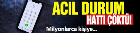 Acil durum hattı çöktü! Milyonlarca kişiye...