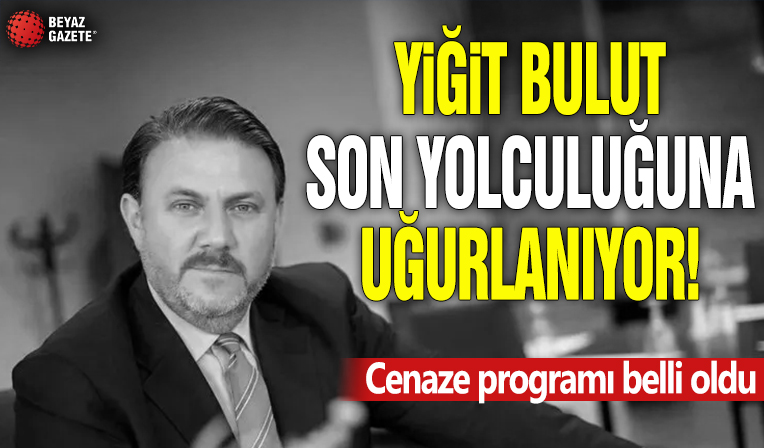Yiğit Bulut son yolculuğuna uğurlanıyor! Cenaze programı belli oldu