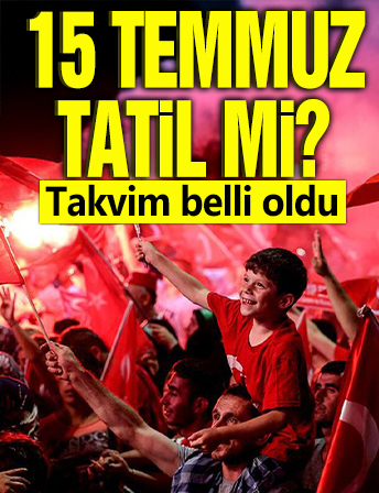15 Temmuz resmi tatil mi?