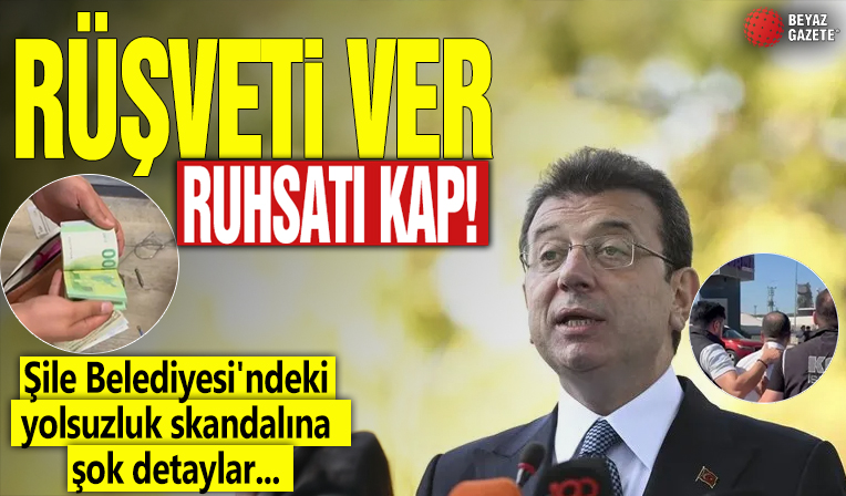 Rüşveti ver ruhsatı kap! Şile Belediyesi'ndeki yolsuzluk skandalına şok detaylar...